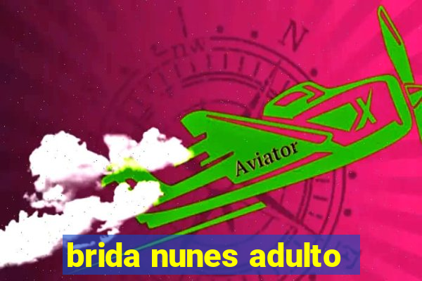 brida nunes adulto